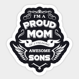 Im a Poud Mom Of 3 Freaking Awesome Sons Sticker